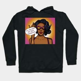 I'm Not Here For Your Entertainment sassy cool retro pop art Hoodie